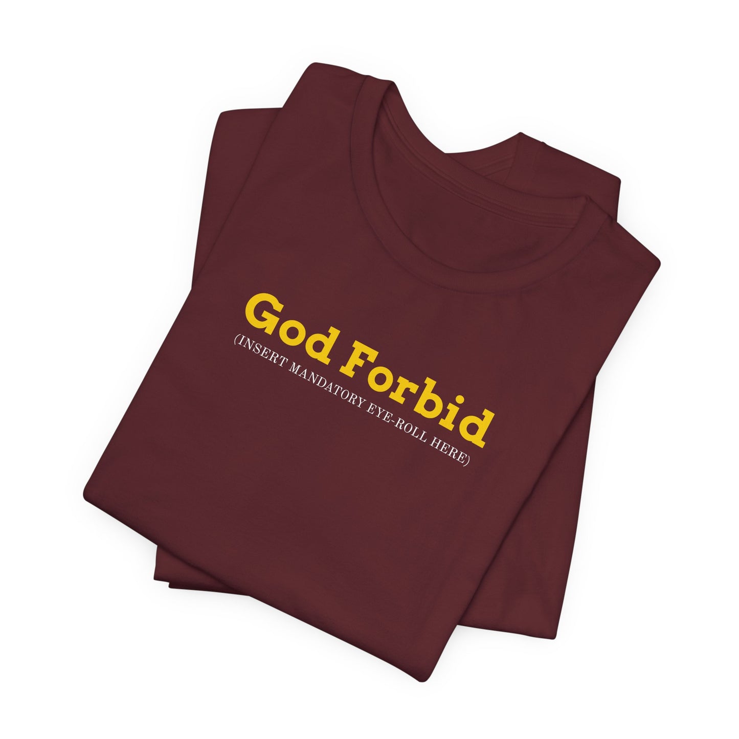 God Forbid Typographic Tee | sarcastic shirt, 90s aesthetic humor