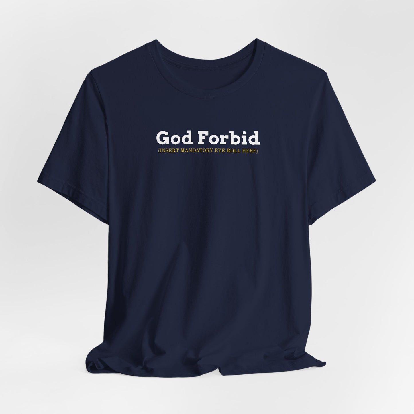 God Forbid Typographic Tee | sarcastic shirt, 90s aesthetic humor