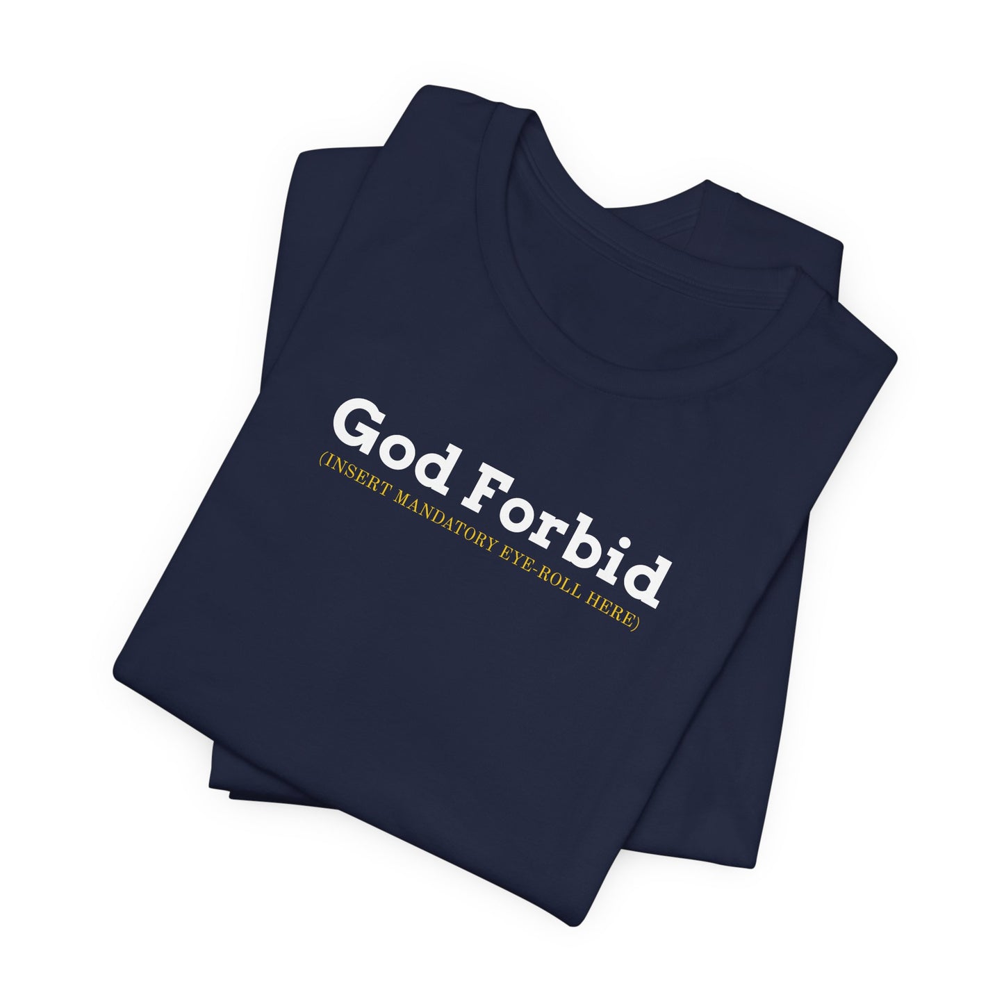God Forbid Typographic Tee | sarcastic shirt, 90s aesthetic humor