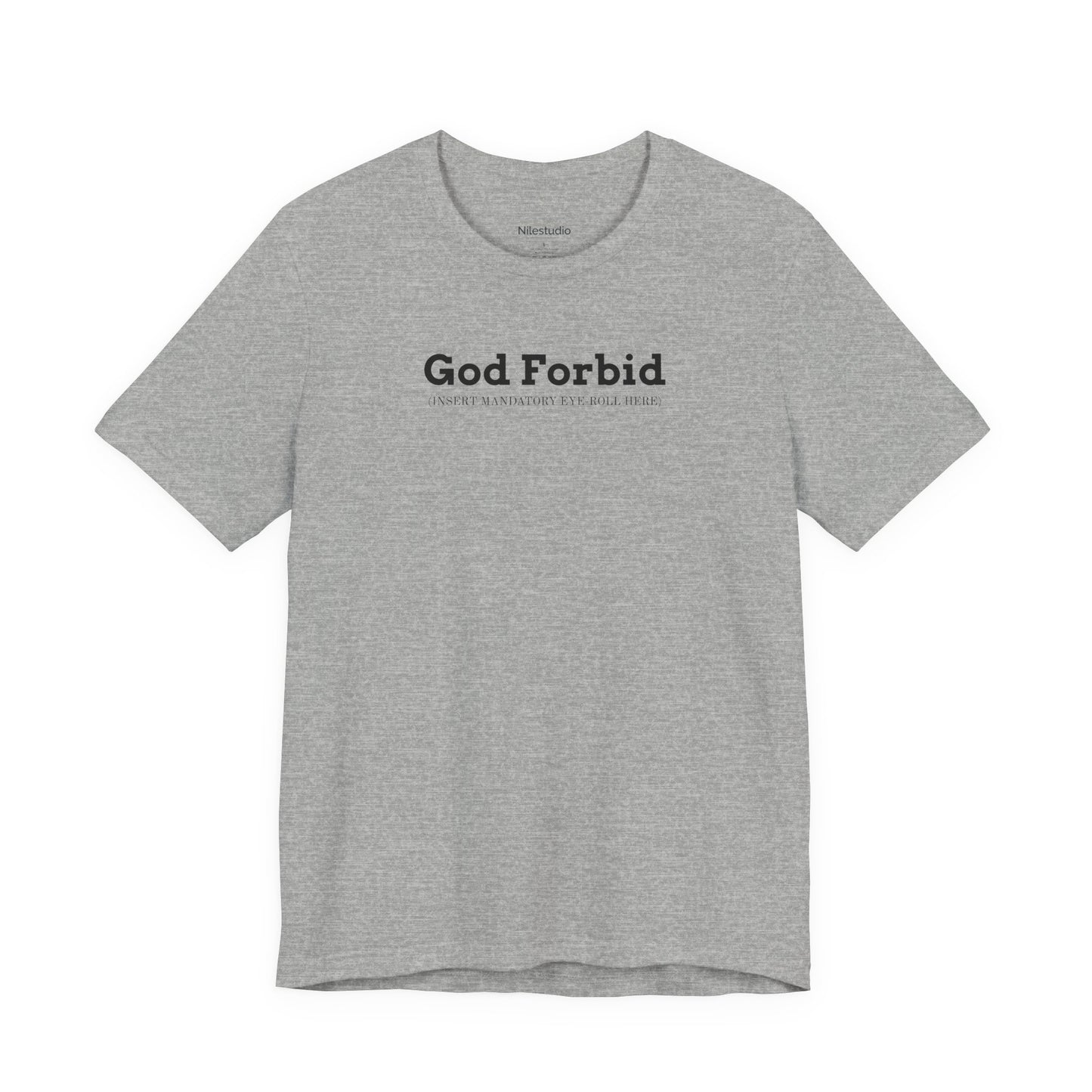 God Forbid Typographic Tee | sarcastic shirt, 90s aesthetic humor