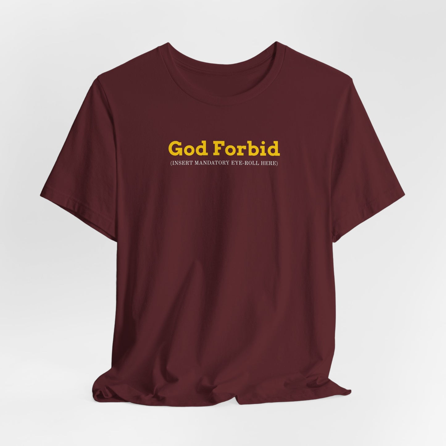 God Forbid Typographic Tee | sarcastic shirt, 90s aesthetic humor