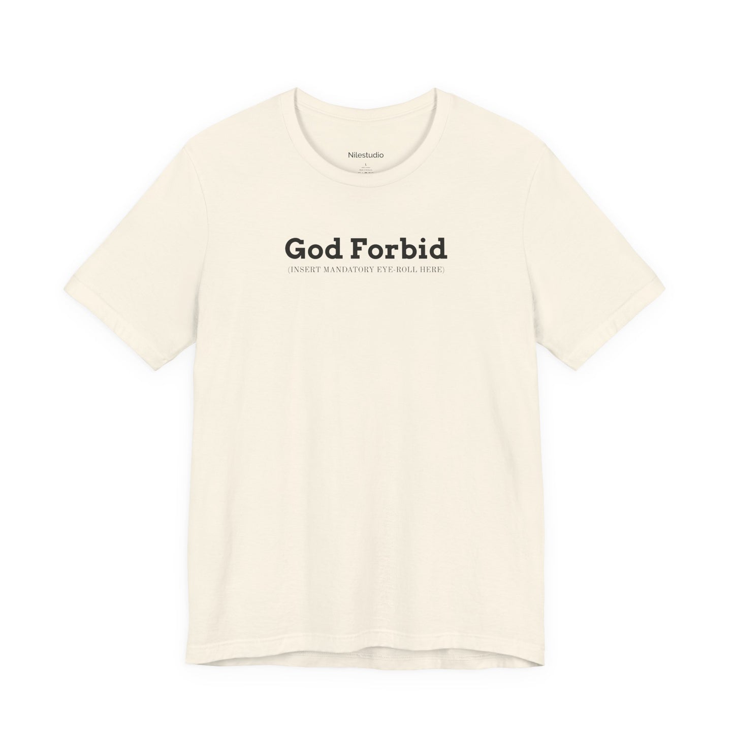 God Forbid Typographic Tee | sarcastic shirt, 90s aesthetic humor