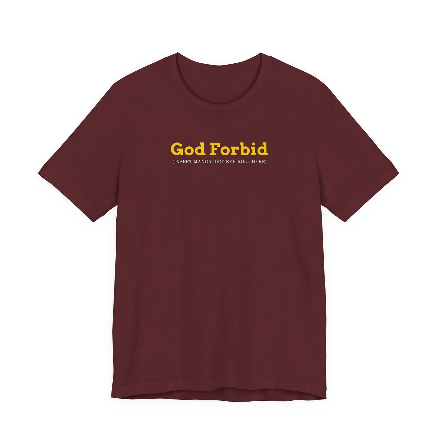 God Forbid Typographic Tee | sarcastic shirt, 90s aesthetic humor
