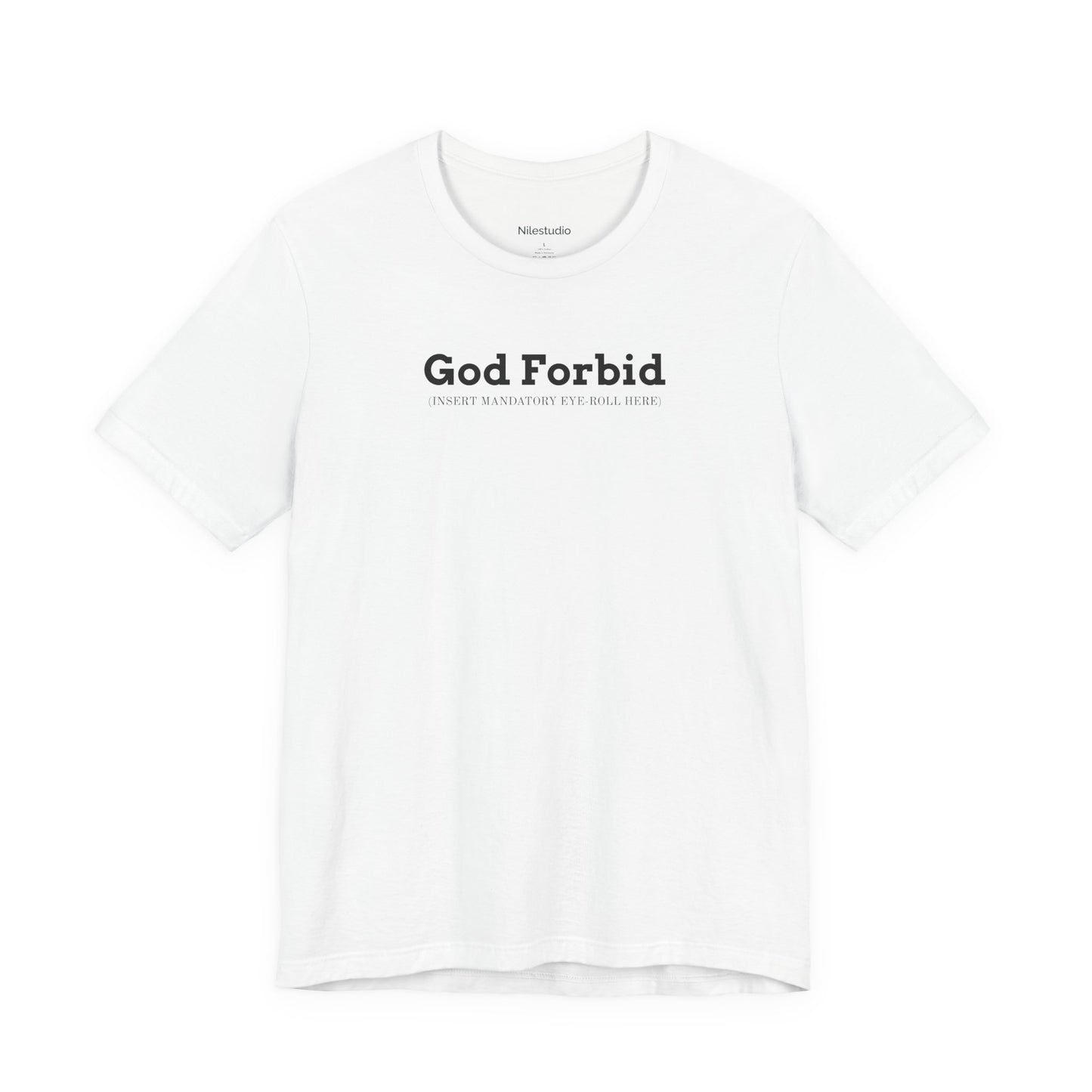 God Forbid Typographic Tee | sarcastic shirt, 90s aesthetic humor