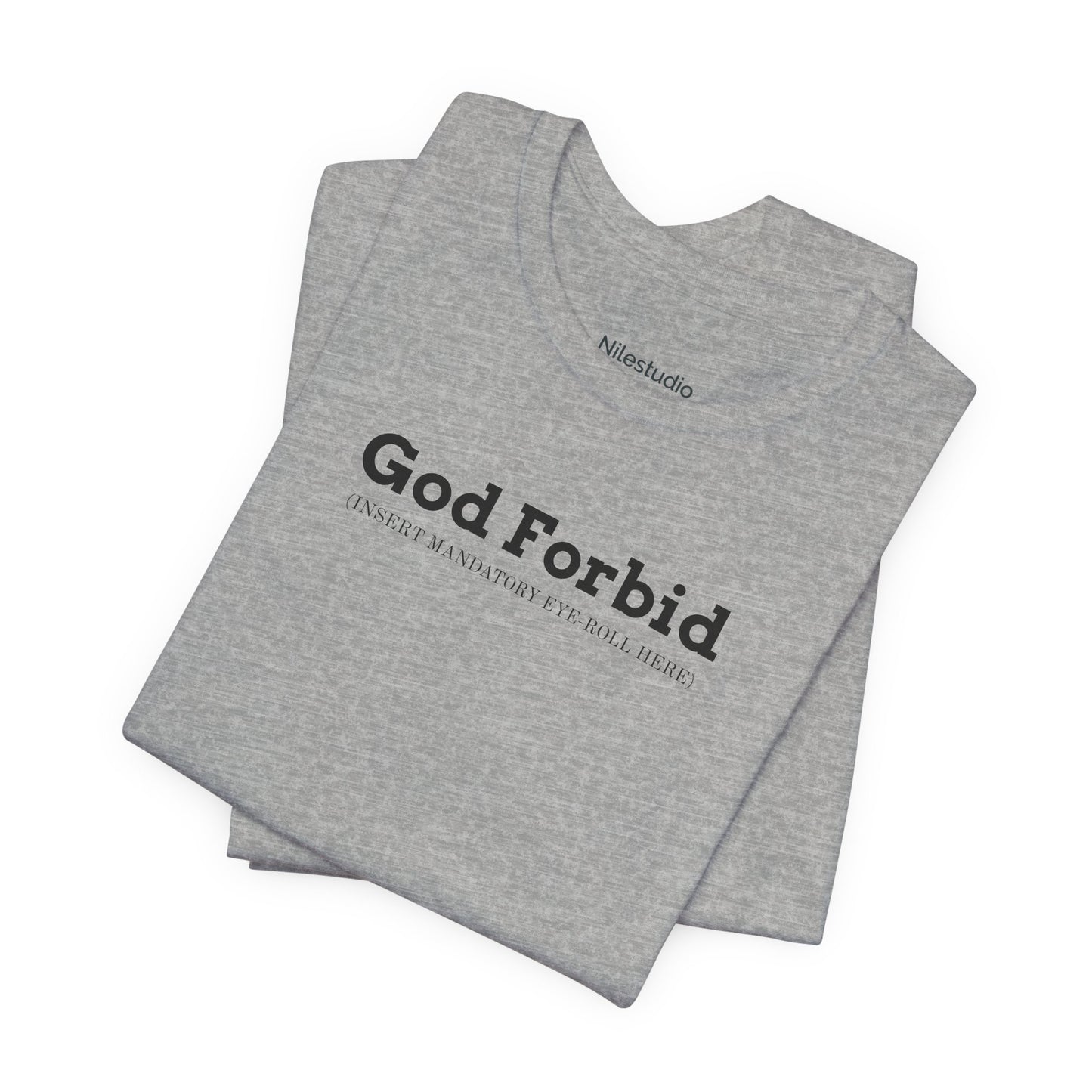 God Forbid Typographic Tee | sarcastic shirt, 90s aesthetic humor