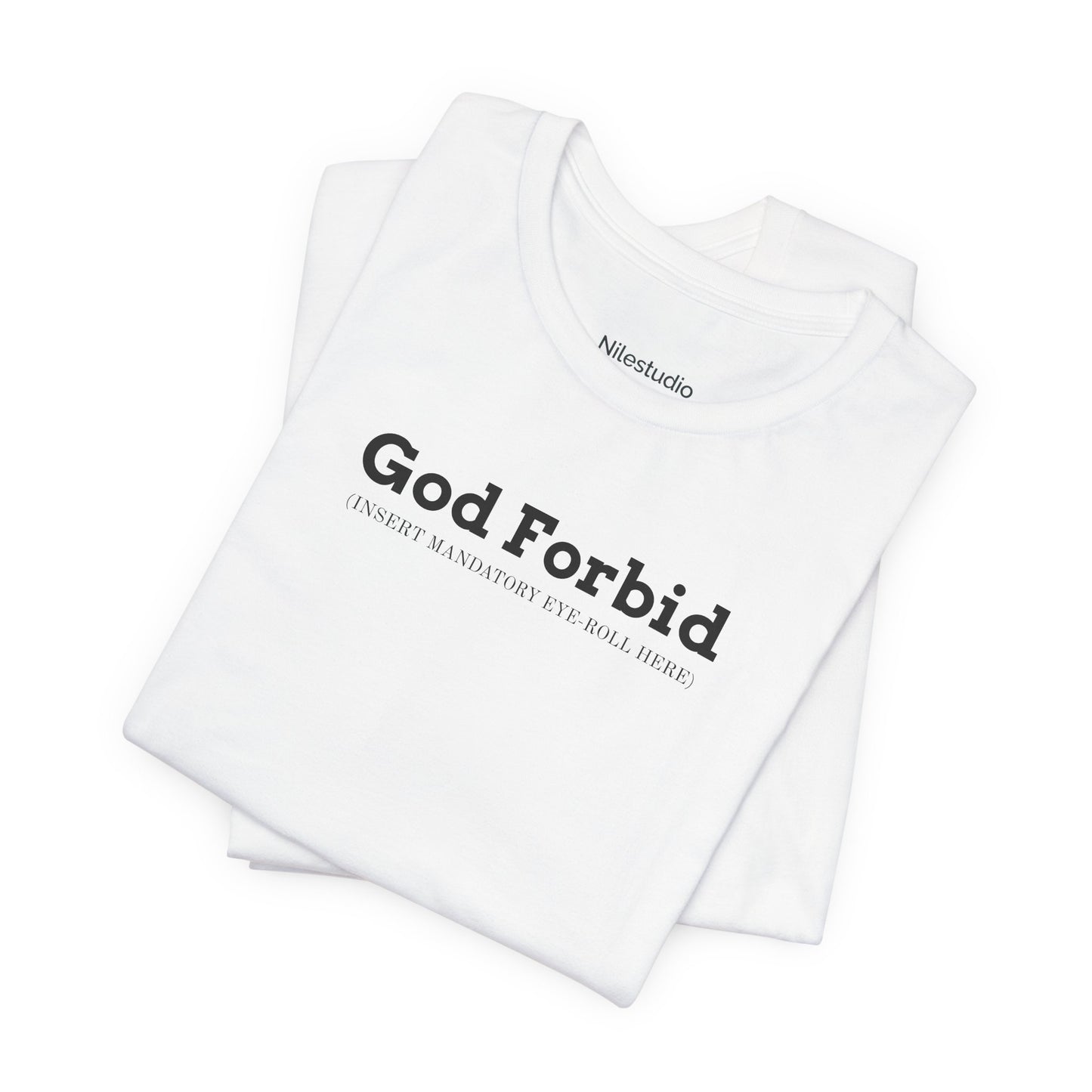 God Forbid Typographic Tee | sarcastic shirt, 90s aesthetic humor