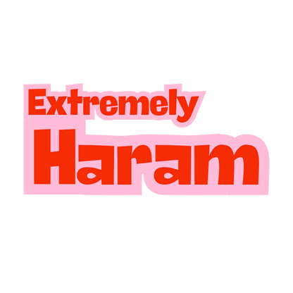 Extermly Haram